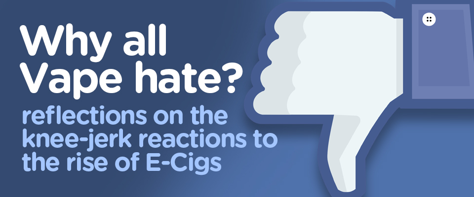 Why All the Vape Hate Matchless E Cig UK